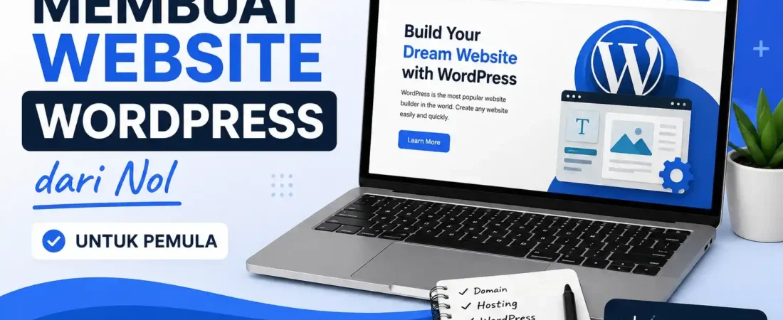 Cara Membuat Website WordPress dari Nol untuk Pemula (Lengkap 2026)